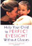 Help Your Child to Perfect Eyesight Without Glasses