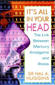 It's All in Your Head The Link Between Mercury Amalgams and Illness