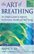 The Art of Breathing Six Simple Lessons to Improve Performance, Health and Well-Being