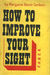 How To Improve Your Sight