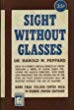 Sight Without Glasses by Optometrist Harold M. Peppard