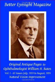 Better Eyesight Magazine - Original Antique Pages By Ophthalmologist William H. Bates - Vol. 1 - 62 Issues - July, 1919 to August, 1924: Natural Vision Improvement 