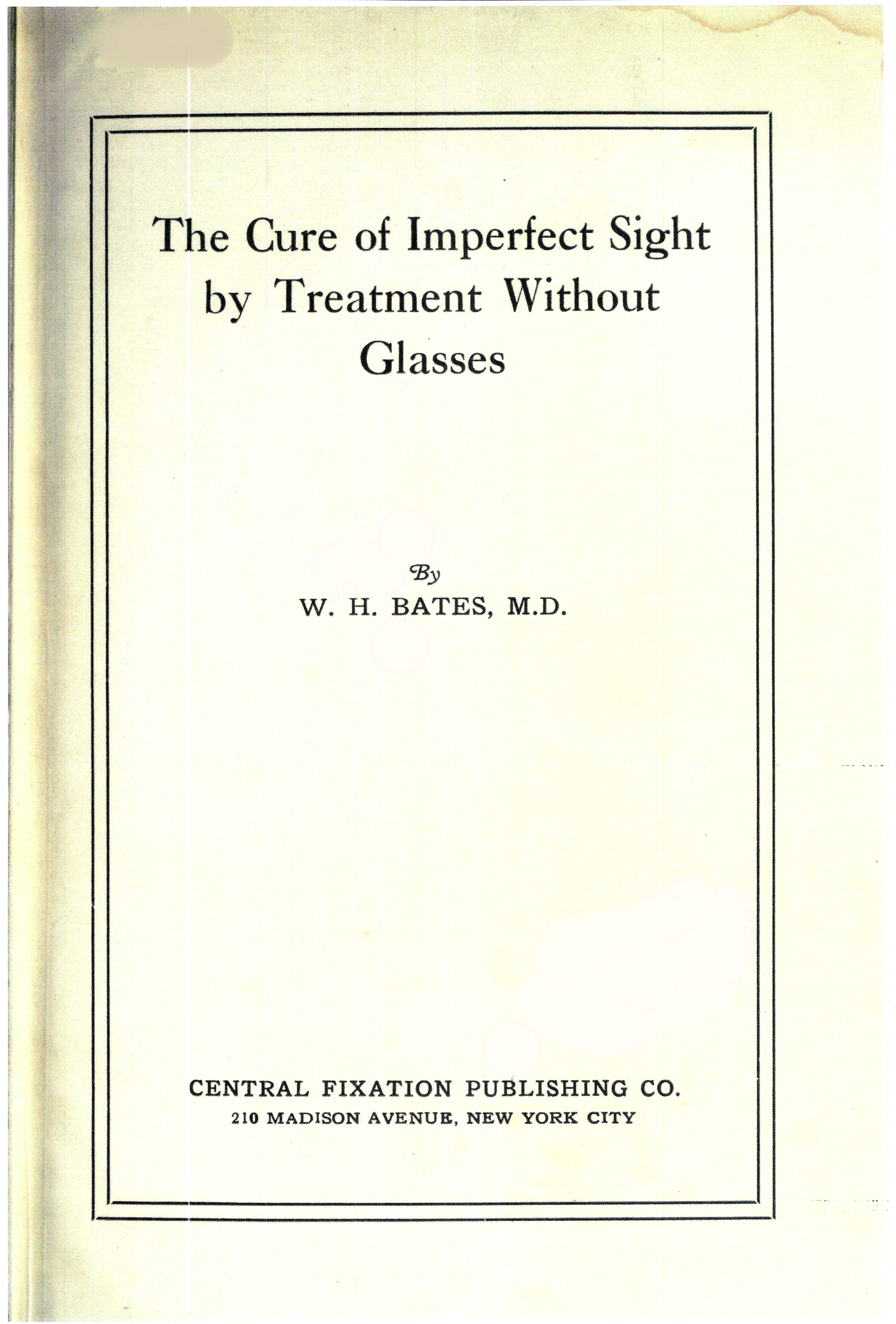 The_Cure_of_Imperfect_Sight_by_Treatment_Without_Glasses_001.jpg The_Cure_of_Imperfect_Sight_by_Treatment_Without_Glasses_001.jpg