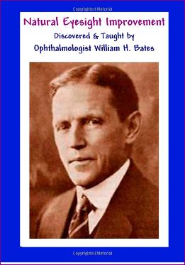 Natural Eyesight Improvement Discovered and Taught by Ophthalmologist William H. Bates: PAGE TWO - Better Eyesight Magazine 
