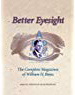 Better Eyesight: The Complete Magazines of William H. Bates