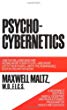 Psycho-Cybernetics, A New Way to Get More Living Out of Life