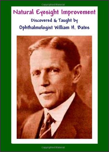 Natural Eyesight Improvement Discovered and Taught by Ophthalmologist William H. Bates: PAGE TWO - Better Eyesight Magazine 